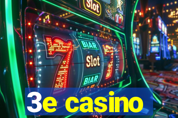 3e casino